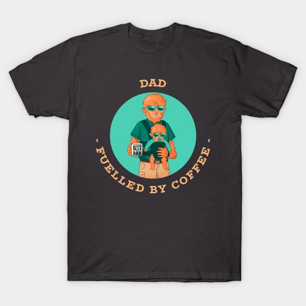 Dad Fuelled By Coffee T-Shirt by ROXYCITY